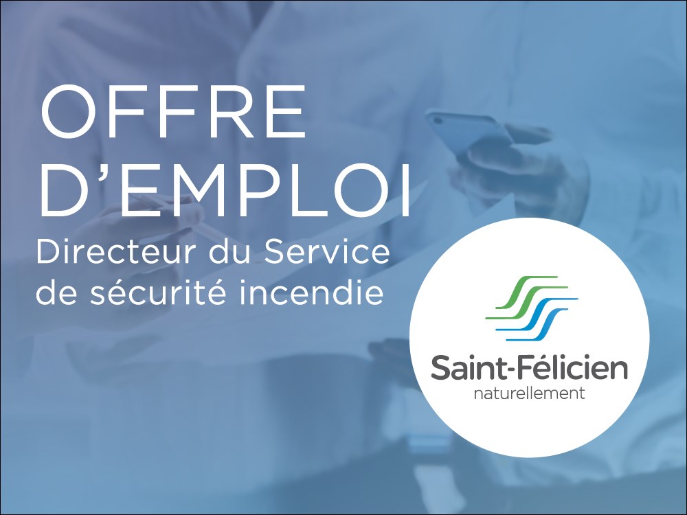 Ville de Saint-Félicien recherche un(e) directeur(trice) du Service de sécurité incendie